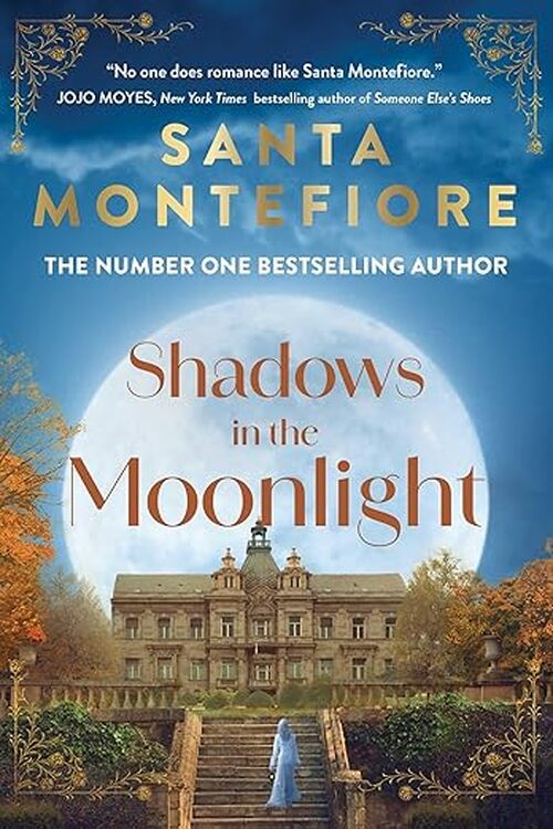 Shadows in the Moonlight by Santa Montefiore