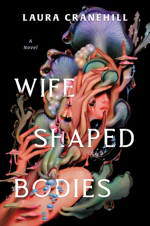 Wife Shaped Bodies by Laura Cranehill