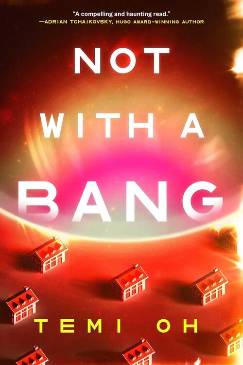 Not With A Bang by Temi Oh