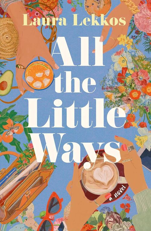 All the Little Ways by Laura Lekkos