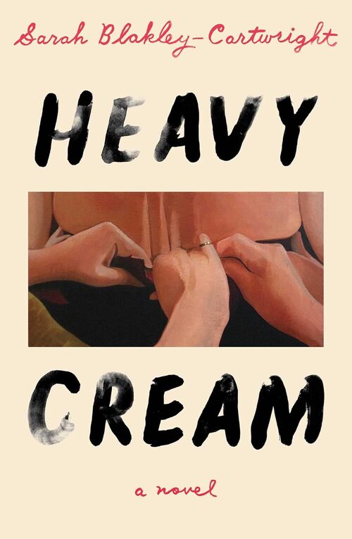 Heavy Cream by Sarah Blakley-Cartwright