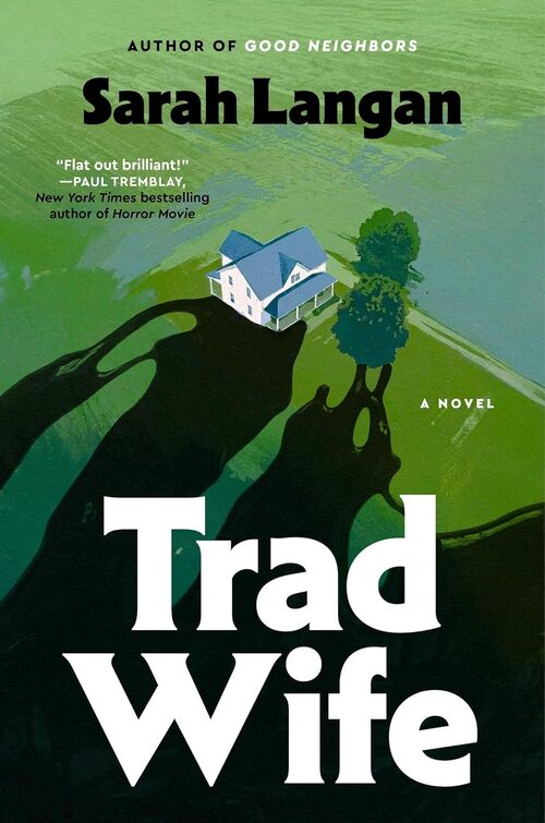 Trad Wife by Sarah Langan