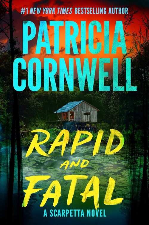 Rapid and Fatal by Patricia Cornwell