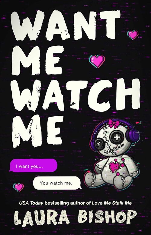 Want Me Watch Me by Laura Bishop