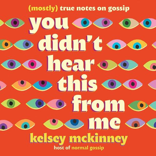 You Didn’t Hear This From Me by Kelsey McKinney