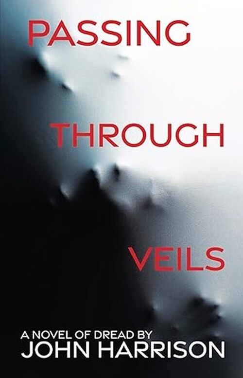 Passing Through Veils by John Harrison
