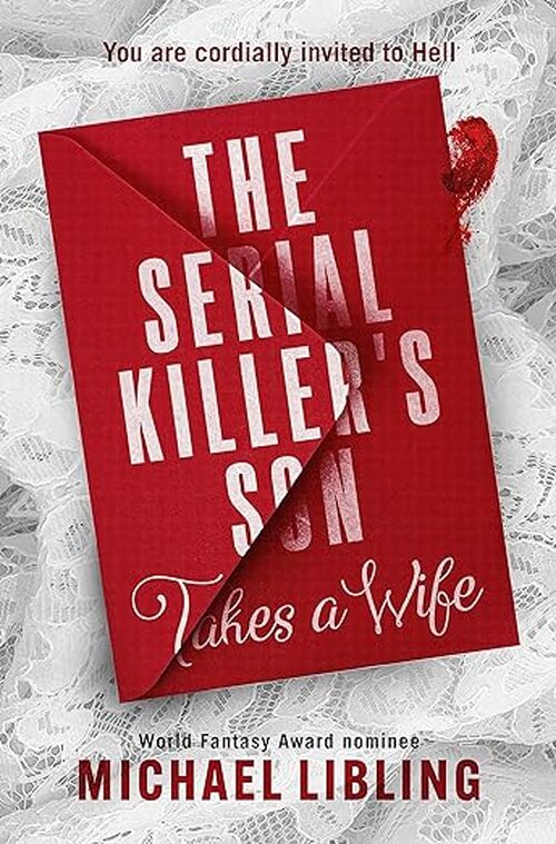The Serial Killer's Son Takes a Wife by Michael Libling