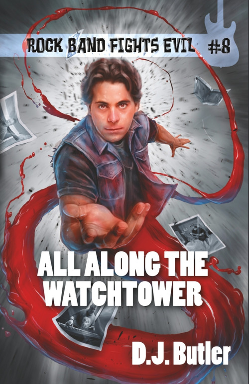 All Along the Watchtower by D.J. Butler