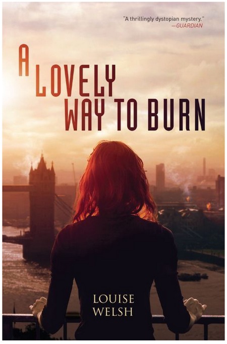 A Lovely Way to Burn by Louise Welsh