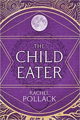 The Child Eater by Rachel Pollack