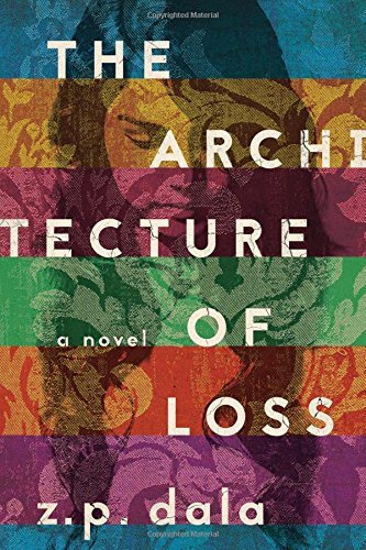 The Architecture of Loss by Z.P. Dala