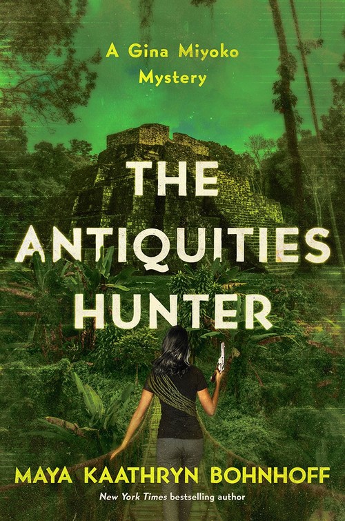 The Antiquities Hunter by Maya Kaathryn Bohnhoff