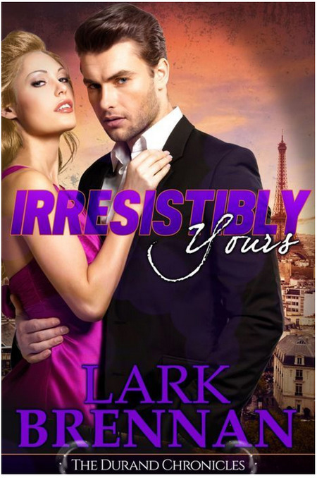 Irresistibly Yours by Lark Brennan