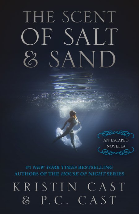 The Scent of Salt and Sand by Kristin Cast