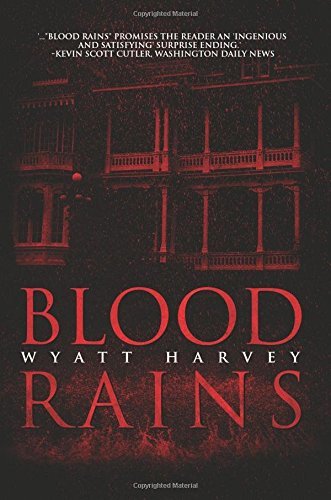 Blood Rains by Wyatt Harvey