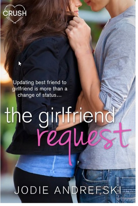 The Girlfriend Request by Jodie Andrefski