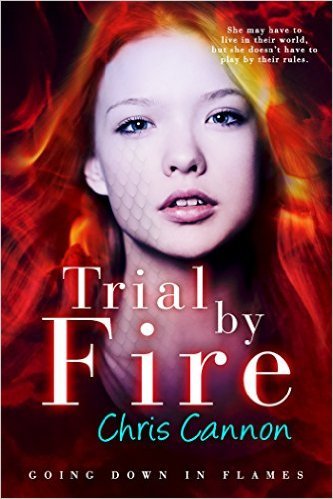 Trial By Fire by Chris Cannon