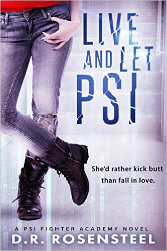 Live and Let Psi by D.R. Rosensteel