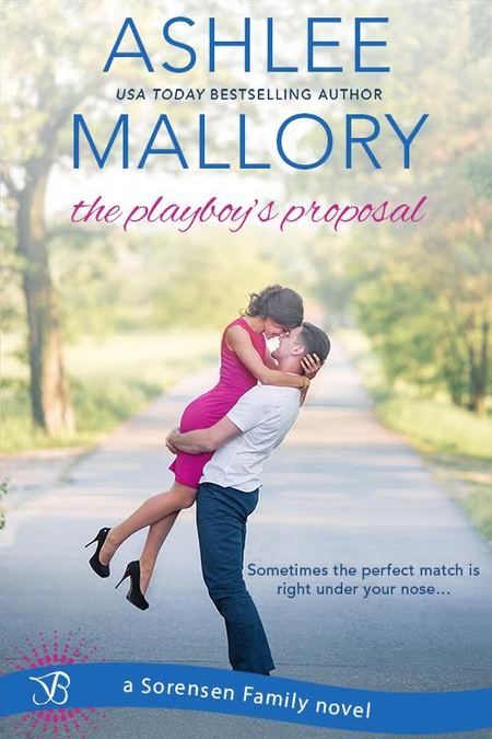 The Playboy?s Proposal by Ashlee Mallory