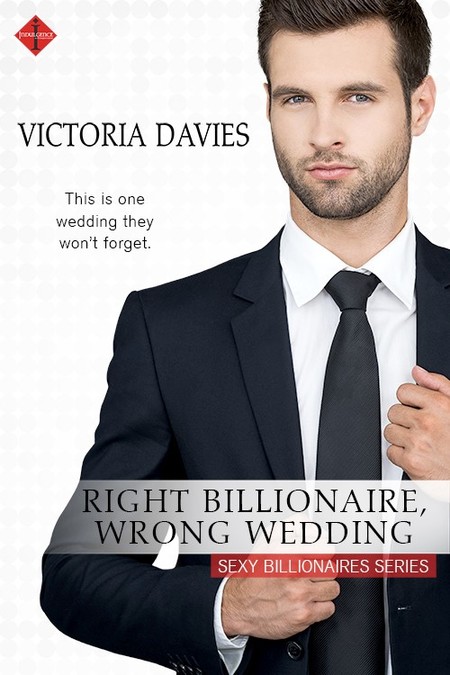 Right Billionaire, Wrong Wedding by Victoria Davies