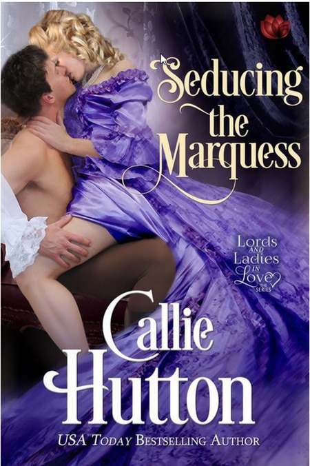 Seducing the Marquess by Callie Hutton
