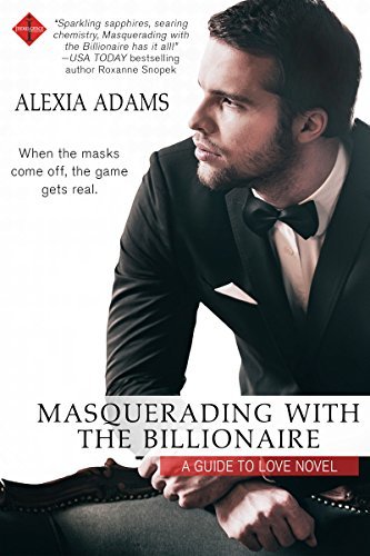 Masquerading with the Billionaire by Alexia Adams