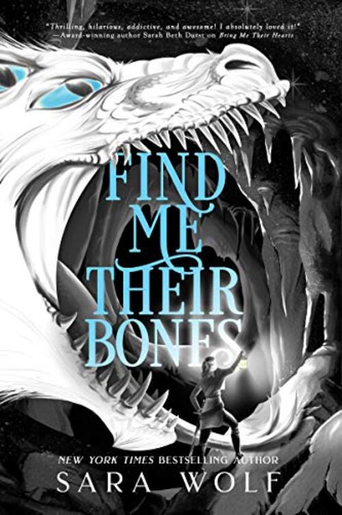 Find Me Their Bones by Sara Wolf