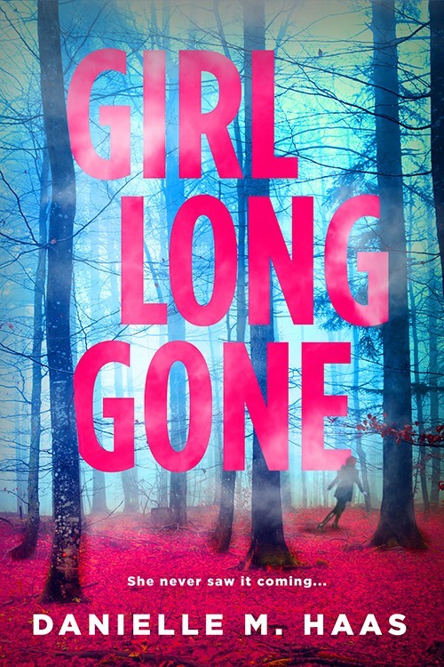 Girl Gone Long by Danielle M. Haas