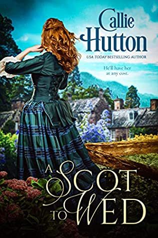 A Scot to Wed by Callie Hutton