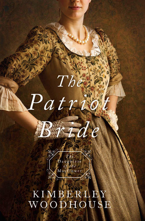 The Patriot Bride by Kimberley Woodhouse