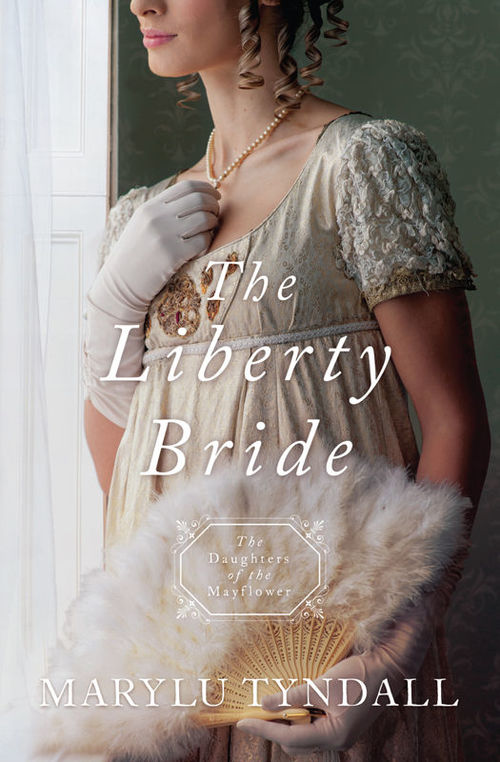 The Liberty Bride by MaryLu Tyndall