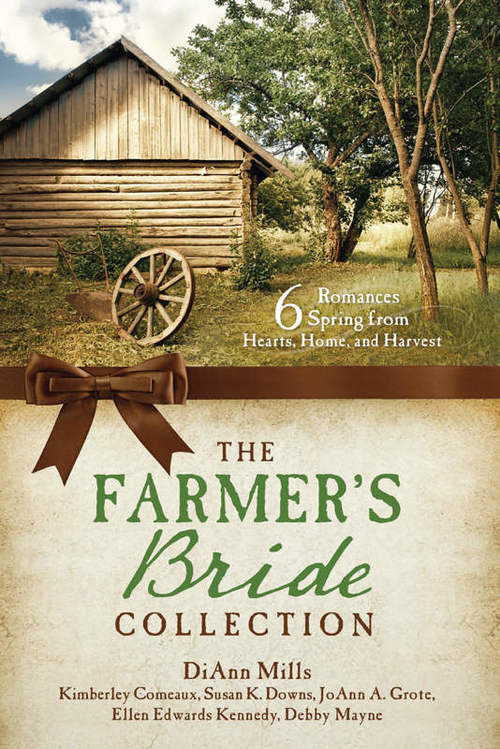 The Farmer's Bride Collection by Ellen Edwards Kennedy