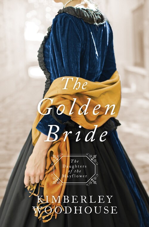 The Golden Bride by Kimberley Woodhouse