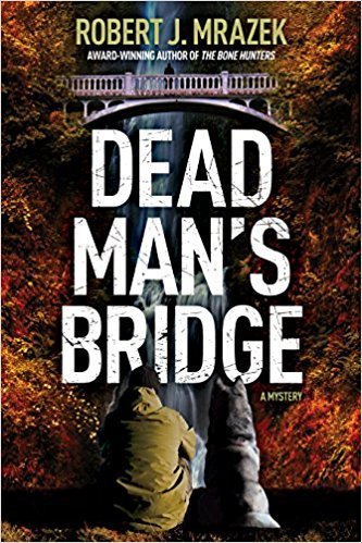 Dead Man's Bridge by Robert J. Mrazek