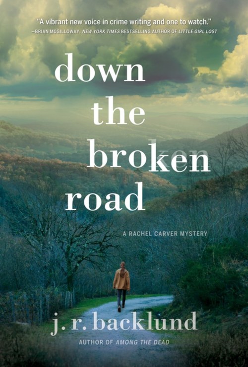 Down the Broken Road by J.R. Backlund