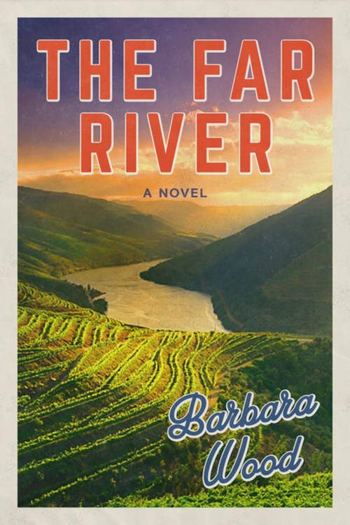 The Far River by Barbara Wood
