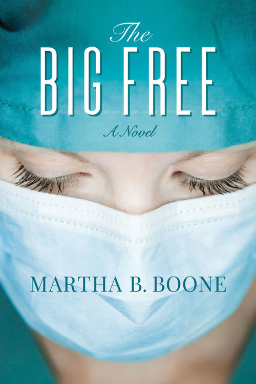 The Big Free by Martha B. Boone