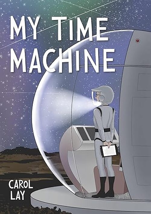 My Time Machine by Carol Lay