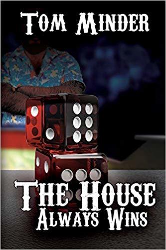 The House Always Wins by Tom Minder