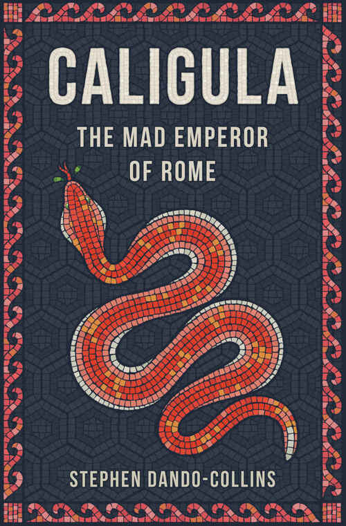 Caligula by Stephen Dando-Collins