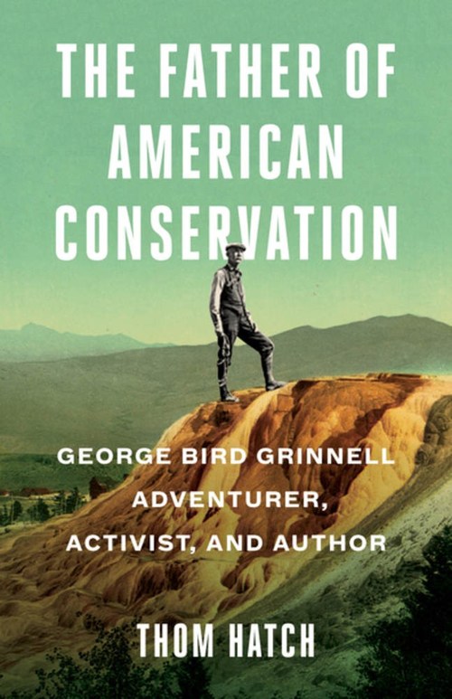 The Father of American Conservation by Thom Hatch