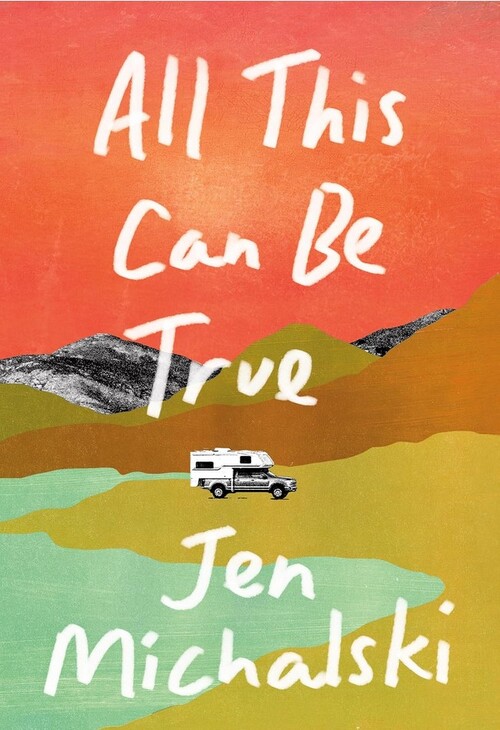 All This Can Be True by Jen Michalski