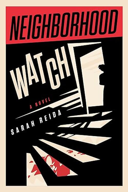 Neighborhood Watch by Sarah Reida