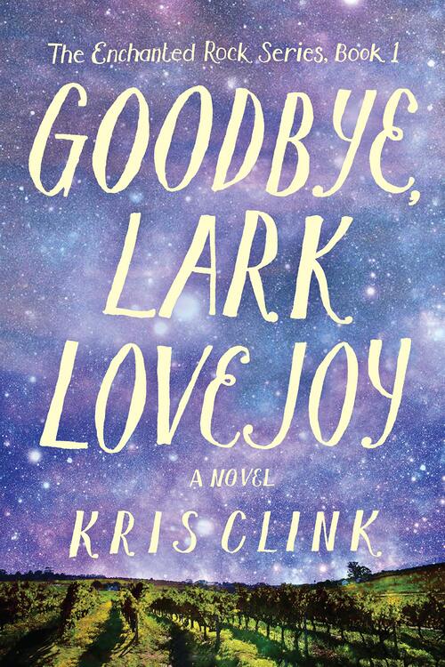Goodbye, Lark Lovejoy by Kris Clink