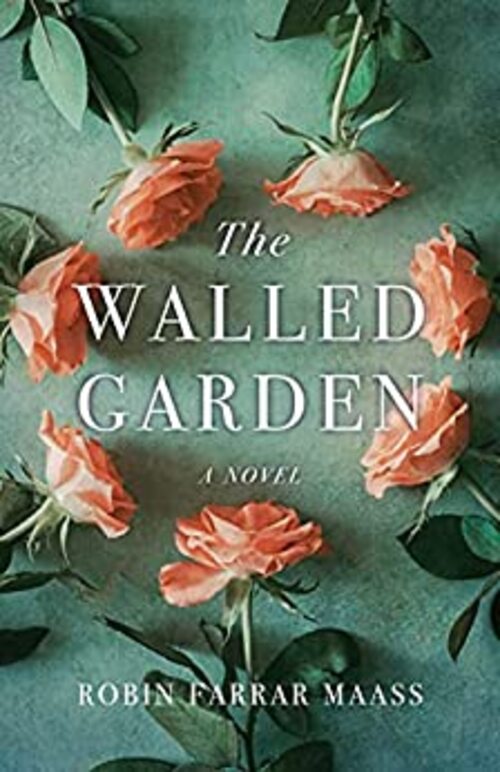 The Walled Garden by Robin Farrar Maass