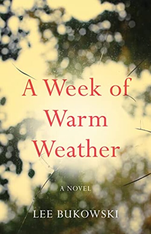 A Week of Warm Weather by Lee Bukowski
