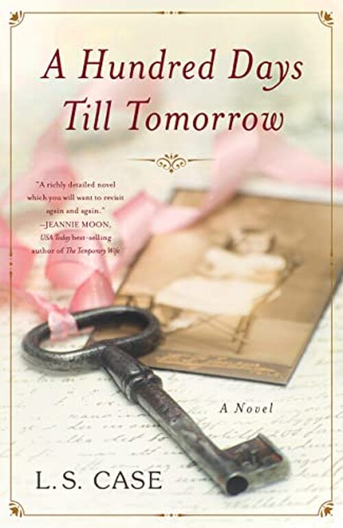A Hundred Days Till Tomorrow by L.S. Case