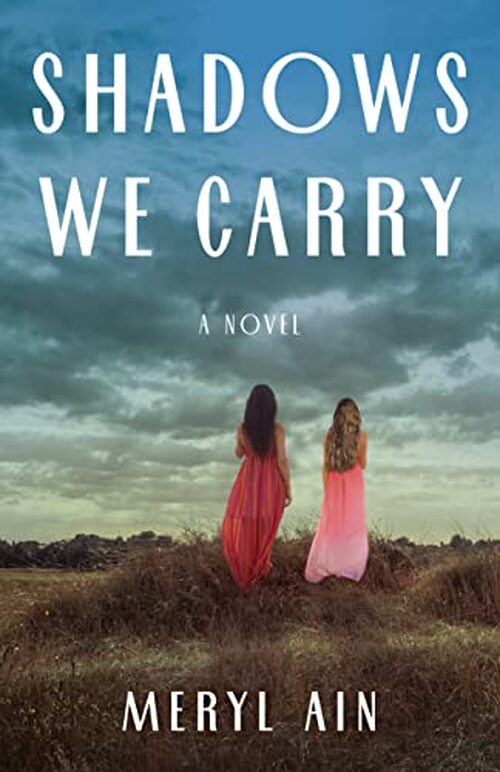 Shadows We Carry by Meryl Ain