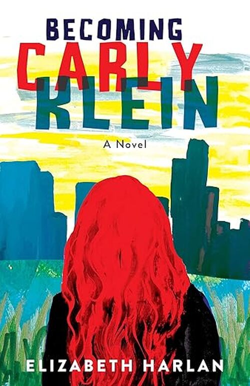 Becoming Carly Klein by Elizabeth Harlan