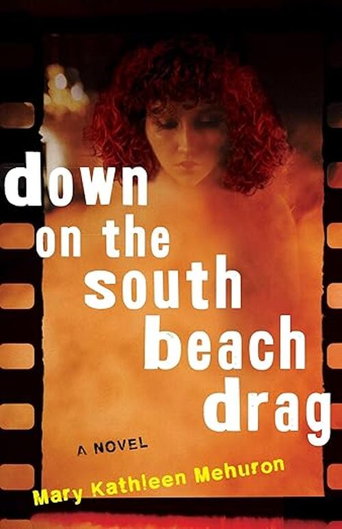 Down on the South Beach Drag by Mary Kathleen Mehuron
